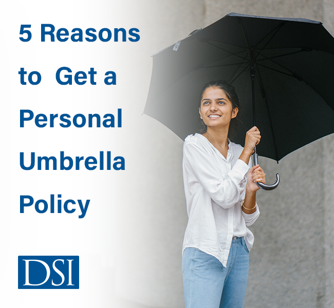 DSI_Reasons_To_Get_Personal_Umbrella_Policy_Blog