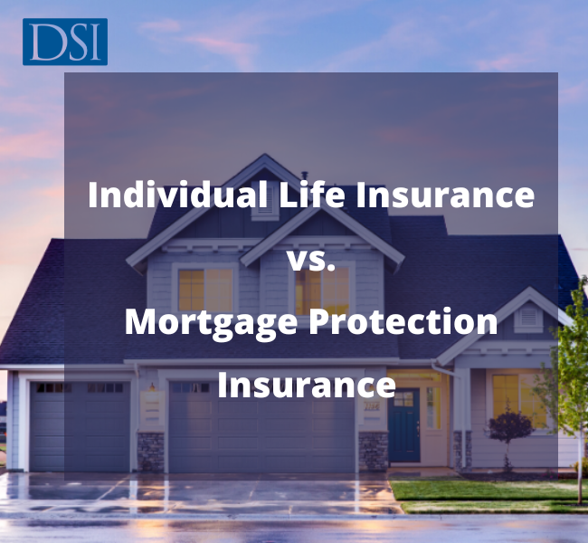 Life insurance vs. mortgage protection insurance